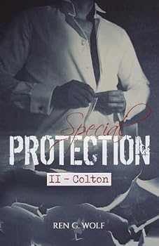 Special Protection, tome II : Colton (French Edition)