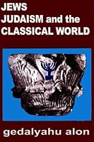 Jews, Judaism, and the Classical World 159045958X Book Cover