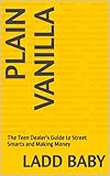 Plain Vanilla: The Teen Dealer's Guide to Street Smarts and Making Money