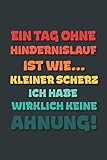 Ein Tag ohne Hindernislauf ist wie…: Notizbuch - tolles Geschenk für Notizen, Scribbeln und Erinnerungen | gepunktet mit 100 Seiten