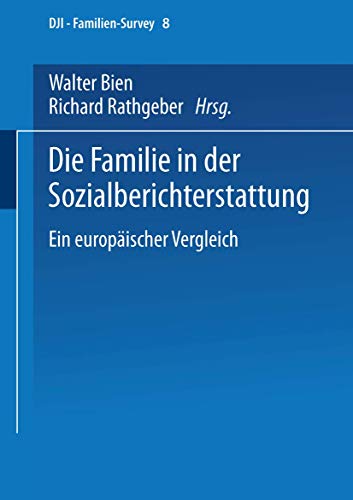 Preisvergleich Produktbild Die Familie in der Sozialberichterstattung: Ein Europäischer Vergleich (Dji - Familien-Survey) (German Edition) (DJI - Familien-Survey, 8, Band 8)