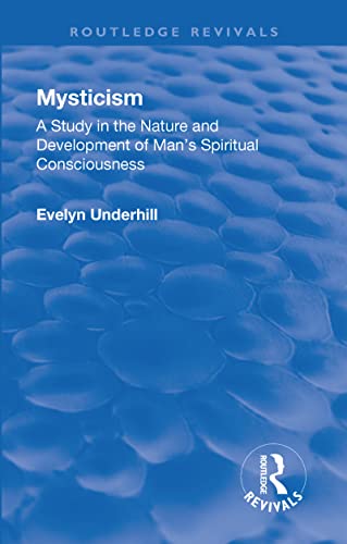 Image of Revival: Mysticism (1911): A Study in the Nature and Development of Man’s Spiritual Consciousness (Routledge Revivals)