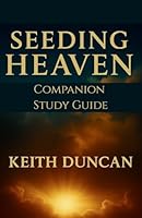 Seeding Heaven: Preparing for Revival - Study Guide Companion B0G2ZQ7BB6 Book Cover