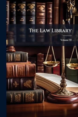 The Law Library; Volume 72