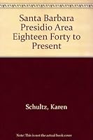 Santa Barbara Presidio Area Eighteen Forty to Present 1879208016 Book Cover