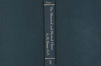 Hardcover The Historical and Mystical Christ: Theology Library Volume V Book