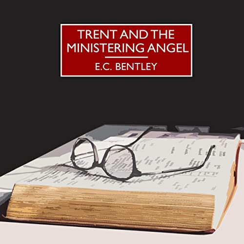 Trent and the Ministering Angel by E. C. Bentley episode artwork