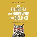 Una filosofía para sobrevivir en el siglo XXI: Yo no soy un youtuber y usted no sabe nada sobre mí