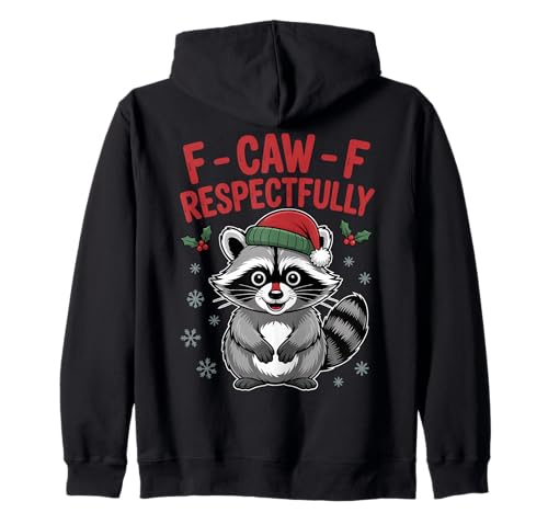Funny Raton Laveur F Caw F Respectfully Christmas Humour Sweat à Capuche