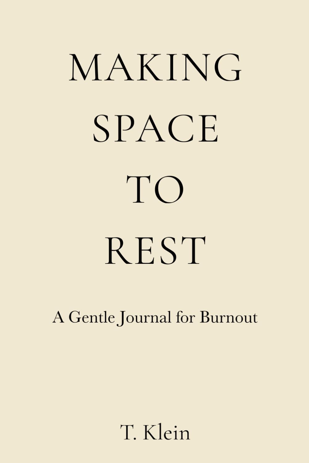 Making Space To Rest: A Gentle Journal for Burnout