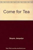 Come for Tea 0961513004 Book Cover