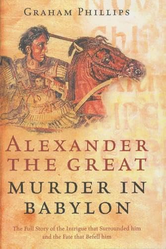 Alexander the Great: Murder in Babylon