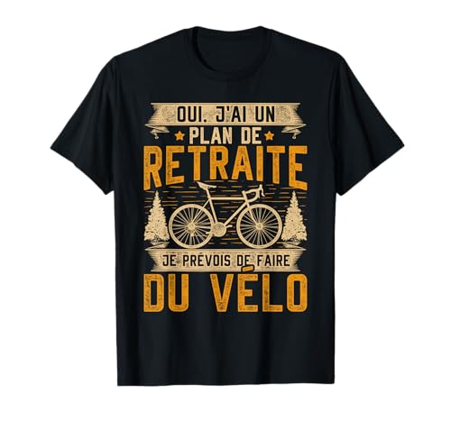 Plan De Retraite Cyclisme Vélo De Course Cycliste Vélo T-Shirt