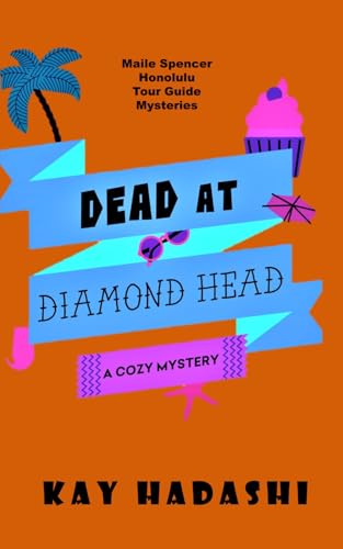 Dead at Diamond Head (Maile Spencer Honolulu Tour Guide Mysteries)
