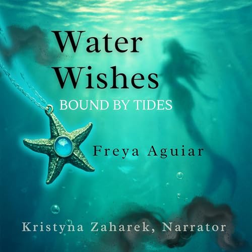 Water Wishes: Bound by Tides Audiolibro Por Freya Aguiar arte de portada