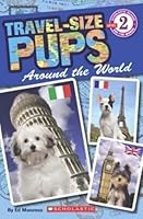 Travel-Size Pups Around the World 054538558X Book Cover