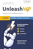 UnleashWP Learn | Vol. 1: Professional WordPress Development – Workflows,...