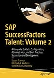 SAP SuccessFactors Talent: Volume 2: A Complete Guide to Configuration, Administration, and Best Practices: Succession and Development