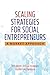 Scaling Strategies for Social Entrepreneurs: A Market Approach