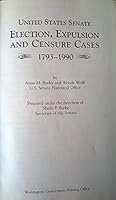United States Senate Election, Expulsion, and Censure Cases, 1793-1990 B004AYSYP0 Book Cover