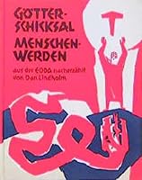 Götterschicksal, Menschenwerden. Aus der Edda nacherzählt. 3772505449 Book Cover