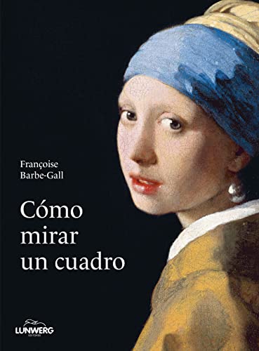Cómo mirar un cuadro (Arte e Historia)