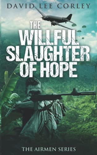 The Willful Slaughter Of Hope: A Vietnam War Novel (The Airmen Series) #TOP27