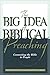 The Big Idea of Biblical Preaching: Connecting the Bible to People