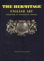 THE HERMITAGE ENGLISH ART - SIXTEENTH TO NINETEENTH CENTURY - PAINTINGS, SCULPTURE, PRINTS AND DRAWINGS MINOR ARTS 3931613313 Book Cover