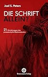 Die Schrift allein?: 21 Gründe gegen das protestantische Bibelverständnis