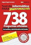 Test de informática para oposiciones: 738 preguntas oficiales de informática de las oposiciones de auxiliar y administrativo de la AGE