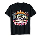 Warning it's a Circus here today Circus Staff Crew T-Shirt