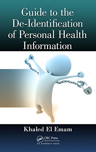 Guide to the De-Identification of Personal Health Information (English Edition)