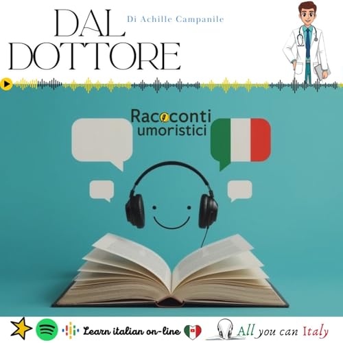 DAL DOTTORE - ITALIAN PODCAST - RACCONTI UMORISTICI 🎙🎧(B2)