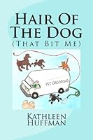 Hair Of The Dog: (That Bit Me) 1530230993 Book Cover