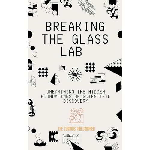 Breaking the Glass Lab by The Curious Philosopher episode artwork