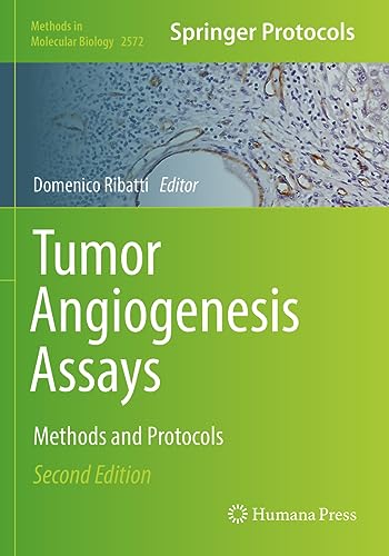 Tumor Angiogenesis Assays: Methods and Protocols (Methods in Molecular Biology)