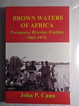 Paperback Brown Waters of Africa, Portuguese Riverine Warfare 1961-1974 Book