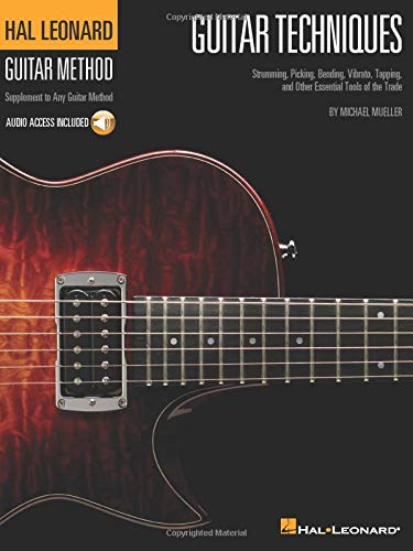 Guitar Techniques: Strumming, Picking, Bending, Vibrato, Tapping, and Other Essential Tools of the Trade (Hal Leonard Guitar Method)