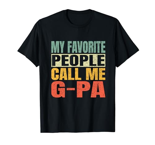 My Favorite People Call Me G-Pa Funny Fathers Day G-Pa Maglietta