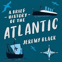 A Brief History of the Atlantic Audiolibro Por Jeremy Black arte de portada