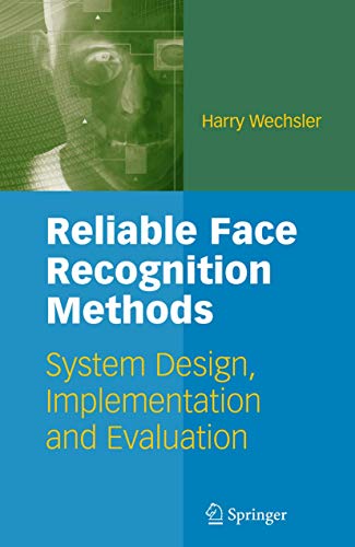 Reliable Face Recognition Methods: System Design, Implementation and Evaluation view 2