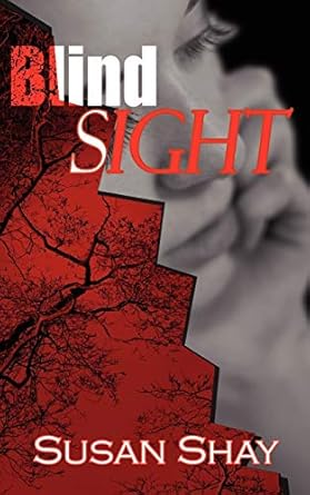 Blind Sight: Shay, Susan: 9781601545367: Amazon.com: Books