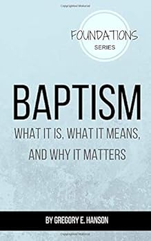 Paperback Baptism: What It Is, What It Means, and Why It Matters Book