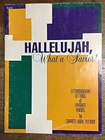 Hallelujah, What a Savior!: Extraordinary Settings of Favorite Hymns (Sacred Piano) B005OKKZRY Book Cover