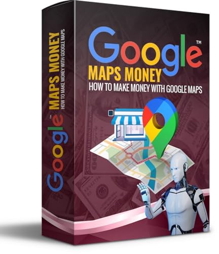 Google Maps Money: How to make money with Google Maps