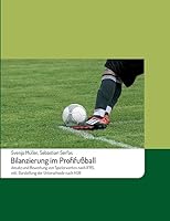 Bilanzierung im Profifußball: Ansatz und Bewertung von Spielerwerten nach IFRS, inkl. Darstellung der Unterschiede nach HGB 3743901005 Book Cover