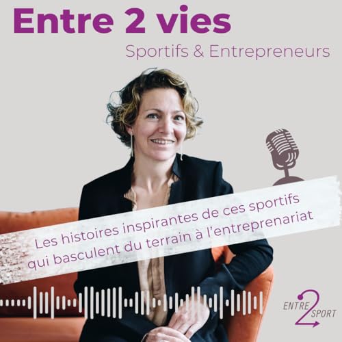 Entre 2 vies - Sportifs et Entrepreneurs - #bande annonce
