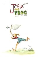 Josie and the Frog 1484152387 Book Cover
