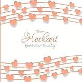  Gästebuch zur Vermählung: Unsere Hochzeit in Apricot I für 90 Gäste I für geschriebene Glückwünsche & die schönsten Fotos I Quadratisches Format I Softcover I Trauzeugen Geschenkidee zur Hochzeit